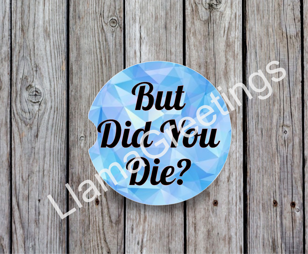 But Did you Die?